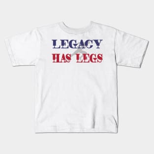 Legacy Has Legs Kids T-Shirt